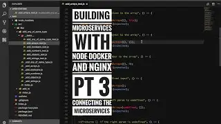 Building Microservices with Node, Docker and Nginx pt 3 - Connecting the Microservices