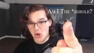 Am I the Asshole?