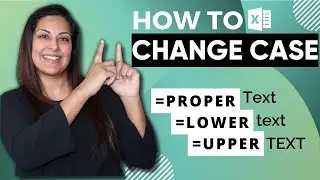 How to Correct your Excel Text CASE by using Upper, Lower & Proper functions