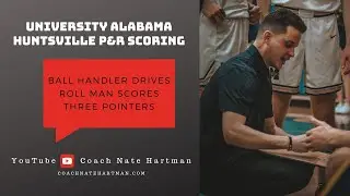 University of Alabama Huntsville Pick & Roll Breakdown