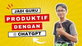 7 CARA MEMANFAATKAN CHATGPT (FREE TEMPLATE PROMPT)