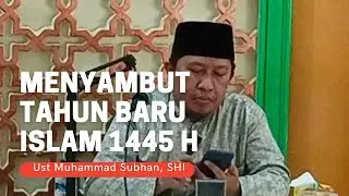 Pergantian Waktu adalah  Sejatinya Perjalanan Manusia | Tahun Baru 1445 H | Ust. Muh. Subhan, SHI