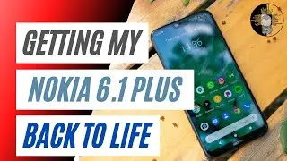 Getting my nokia 6.1 plus back to life