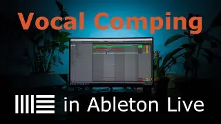 Vocal Comping in Ableton Live // In depth walk trough // Part 1 of 4 // Behind the Scenes