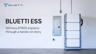 BLUETTI ESS | Witness EP800 impacts through a hands-on story