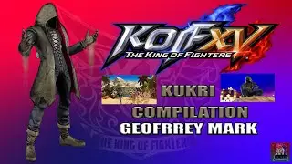 KOF XV KUKRI COMPILATION