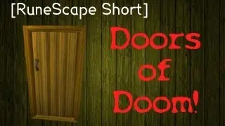 [Runescape Short] Doors of Doom!