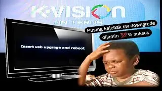 solusi upgrade downgrade ubs k vision muncul notifasi insert usb upgrade and reboot