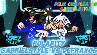 Polarity:(GabrielStyle Vs Defrax05) 🎶🎵Friday Night Funkin🎵🎶