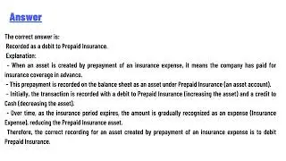 An asset created by prepayment of an insurance expense is: