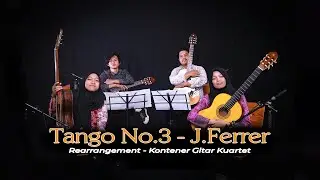 Tanggo NO.3 - J.Ferrer | Rearrangement by Kontener Gitar Kuartet
