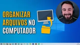 COMO ORGANIZAR A PASTA COM ARQUIVOS BAIXADOS NO COMPUTADOR