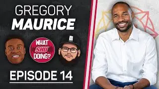 Gregory Maurice - What SHU Doing? Episode 14