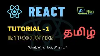 ReactJS | Introduction | Basics of React | Tamil Tutorial | NJan channel | Tutorial - 1