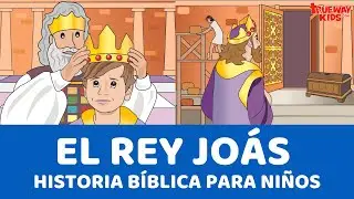 El Rey Joás - Historia bíblica para niños