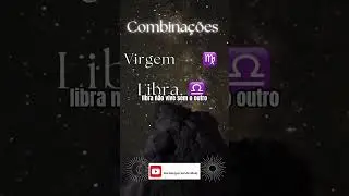 COMBINAÇÕES VIRGEM COM LIBRA  