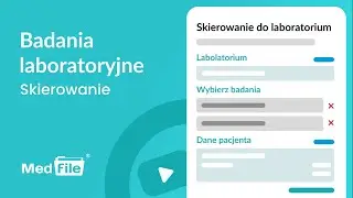 Badania laboratoryjne, dodawanie e-Skierowania do laboratorium — program do gabinetu: medfile.pl
