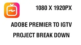 How to create videos for IGTV (Instagram TV) using adobe Premier