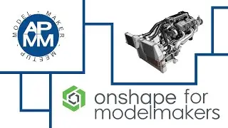Model Maker Meetup - Intro To Onshape CAD Software, Considerations for Model Makers