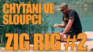 CHYTÁNÍ VE SLOUPCI - ZIG RIG #2