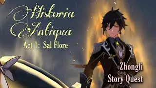 Historia Antiqua Act 1: Sal Flore || Zhongli Story Quest || Genshin Impact