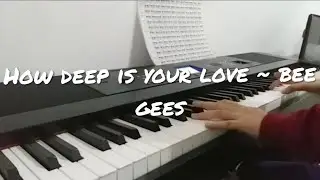 How Deep Is Your Love - Bee Gees Piano