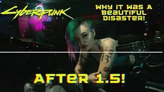 Why Cyberpunk 2077 was a Beautiful Disaster.