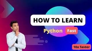 How to learn Python Fast ? | Fastest way to learn Python