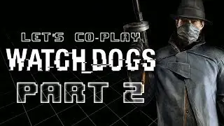 Let's Co-Play Watch Dogs || PART 2 || Hack The Face