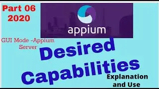 Appium training- Part 6- What are Desired Capabilities and how to define in appium server GUI mode.