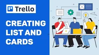 How To Use Trello Project Management Software | Create lists and cards on Trello | Part 5