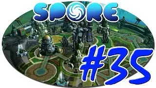 Spore - #35 ( Выполняем Задания )