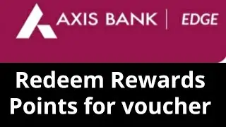 Redeem Edge Reward Points | Redeem Axis Bank Reward Points | Axis bank reward point to Cash |