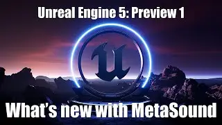 Unreal Engine 5 Preview 1 | What's new with MetaSounds