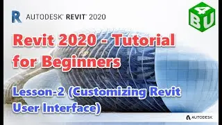 Revit 2020 - Tutorial for Beginners - Lesson-2 (Customizing Revit User Interface)