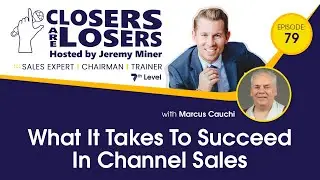 What It Takes To Succeed In Channel Sales With Marcus Cauchi