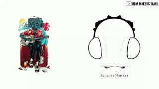 Bananza(Remix) - BGM MAKERS TAMIL