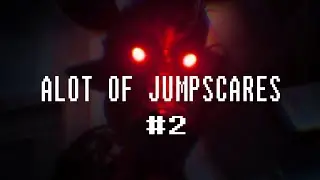 ALOT OF JUMPSCARES #2
