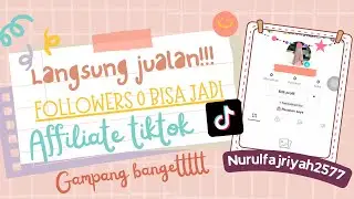 BISA LANGSUNG JUALAN!!! daftar affiliate tiktok followers 0 - tutorial tiktok affiliate