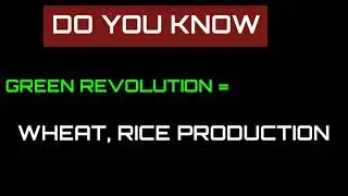 Do you know,, Green Revolution , Wheat and Rice Production. SWS