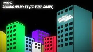 bbno$ - shining on my ex (ft. Yung Gravy) (prod. Y2K) (kryozgaming Outro Song)