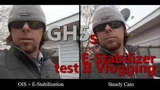 GH5s E Stabilizer VlogTest
