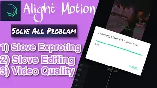 Fast Export in Alight Motion - 2022 - Latest Alight Motion Ver.