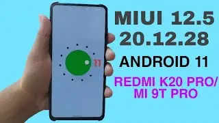 Xiaomi EU MIUI 12.5[20.12.28](MI 9T PRO/REDMI K20 PRO)