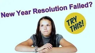 New Year Resolution Failed ? | Try these 7 Tips to Succeed