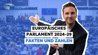 Europäisches Parlament 2024-29- Fakten und Zahlen