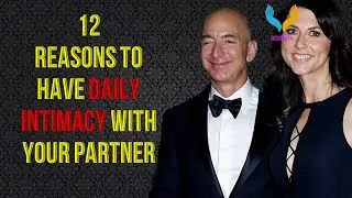 12 Reasons To Have Daily Intimacy With Your Partner
