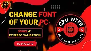 HOW TO CHANGE THE FONT OF YOUR PC 