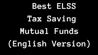 Best Tax Saving Mutual Funds  Best ELSS Mutual Funds