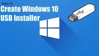 How to Create a Windows 10 Install USB
